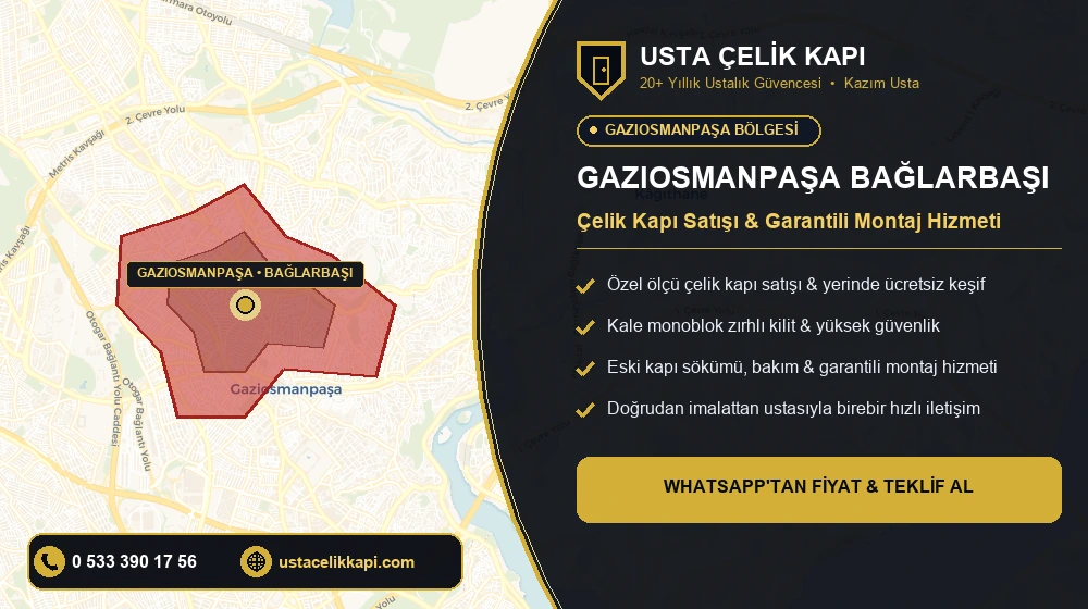Gaziosmanpaşa Bağlarbaşı Çelik Kapı Satış & Montaj Servisi