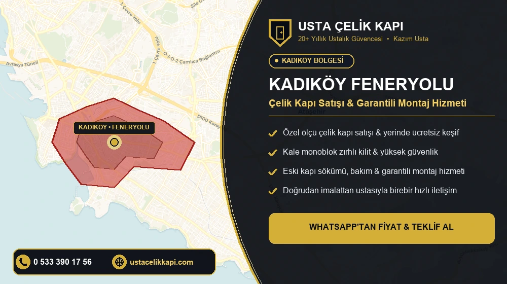Kadıköy Feneryolu Çelik Kapı Satış & Montaj Servisi