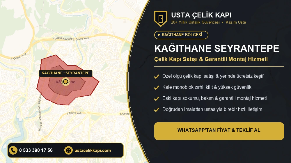 Kağıthane Seyrantepe Çelik Kapı Satış & Montaj Servisi
