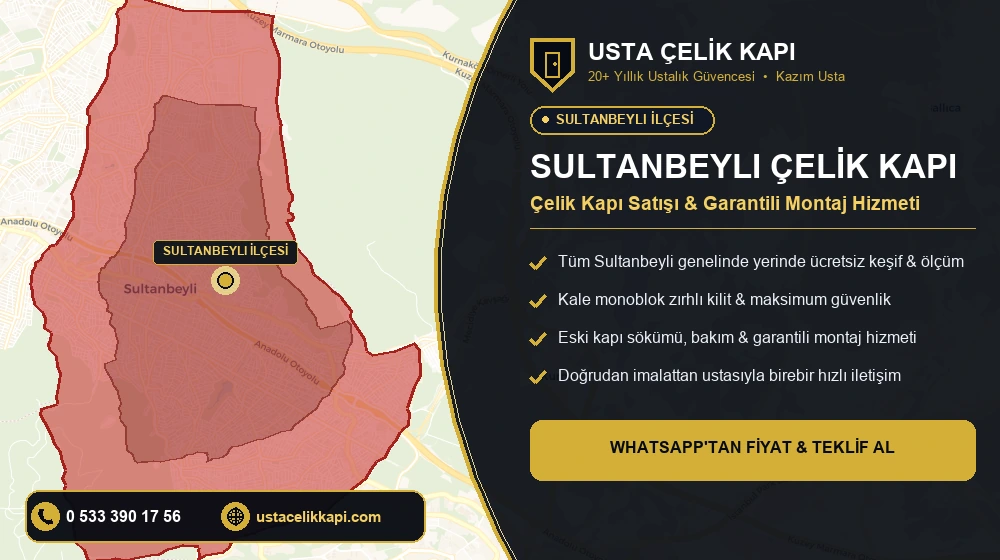 Sultanbeyli Çelik Kapı Satış, Montaj ve Tamir Hizmeti