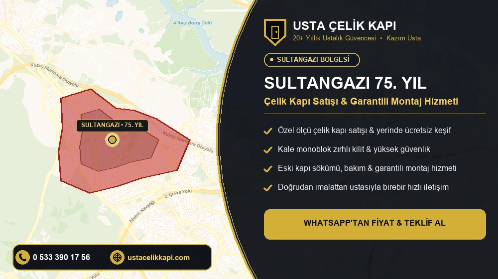 Sultangazi 75. Yıl Çelik Kapı Satış & Montaj Servisi